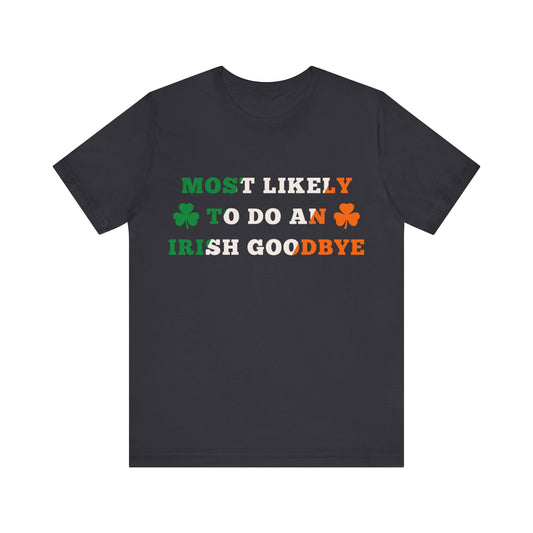 Irish Goodbye Short Sleeve Tee