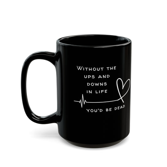 Without The Ups and Downs Mug